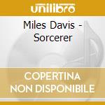Miles Davis - Sorcerer cd musicale di DAVIS MILES