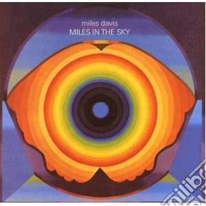 Miles Davis - Miles In The Sky cd musicale di Miles Davis