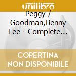Peggy / Goodman,Benny Lee - Complete Recordings 1941-1947 cd musicale di Peggy / Goodman,Benny Lee