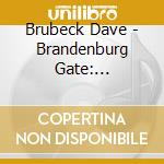 Brubeck Dave - Brandenburg Gate: Revisited cd