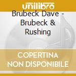 Brubeck Dave - Brubeck & Rushing cd