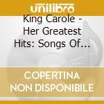 King Carole - Her Greatest Hits: Songs Of Lo cd