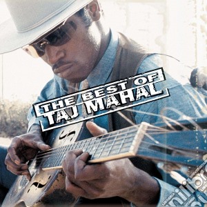 Taj Mahal - The Best Of Taj Mahal cd musicale di Taj Mahal