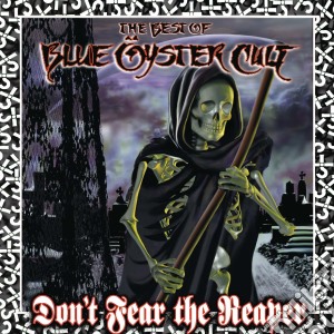 Blue Oyster Cult - Don'T Fear The Reaper: The Best Of cd musicale di Blue Oyster Cult