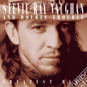 Stevie Ray Vaughan & Double Trouble - Greatest Hits cd musicale di Stevie Ray Vaughan & Double Trouble