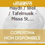 Haydn / Weil / Tafelmusik - Missa St. Bernardi De Offida cd