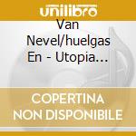 Van Nevel/huelgas En - Utopia Triumphans cd musicale di Van Nevel/huelgas En