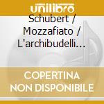 Schubert / Mozzafiato / L'archibudelli - Octet In F cd