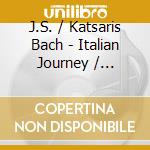 J.S. / Katsaris Bach - Italian Journey / Concertos For Piano cd