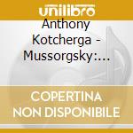 Anthony Kotcherga - Mussorgsky: Songs And Dances Of Death/Tschaikovsky: Sinfonie Nr. 5 cd