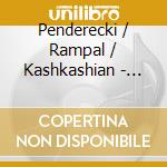 Penderecki / Rampal / Kashkashian - Gala cd musicale
