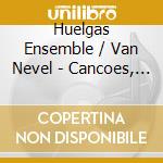 Huelgas Ensemble / Van Nevel - Cancoes, Vilancicos E Motetes Portugueses cd