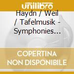 Haydn / Weil / Tafelmusik - Symphonies 85-87 cd musicale