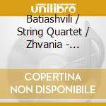 Batiashvili / String Quartet / Zhvania - Nasidze Tsintsadze cd