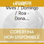 Vives / Domingo / Roa - Dona Francisquita cd