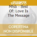 Mfsb - Best Of: Love Is The Message cd