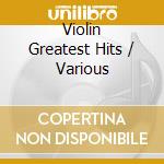 Violin Greatest Hits / Various cd
