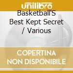 Basketball'S Best Kept Secret / Various cd
