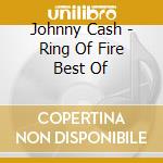 Johnny Cash - Ring Of Fire Best Of cd musicale di Johnny Cash