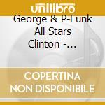 George & P-Funk All Stars Clinton - Tapoafom cd musicale di George & P