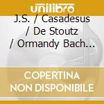 J.S. / Casadesus / De Stoutz / Ormandy Bach - Concertos For 2 & 3 Pianos cd