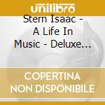 Stern Isaac - A Life In Music - Deluxe Box S cd