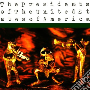 Presidents Of The USA (The) - The Presidents Of The Usa cd musicale di Presidents Of United States Of America