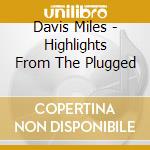 Davis Miles - Highlights From The Plugged cd