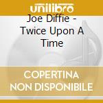 Joe Diffie - Twice Upon A Time cd