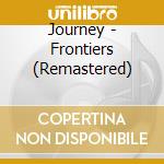 Journey - Frontiers (Remastered) cd