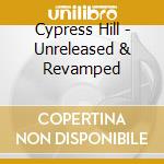 Cypress Hill - Unreleased & Revamped cd