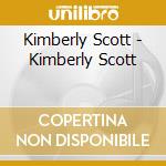 Kimberly Scott - Kimberly Scott cd musicale di Kimberly Scott