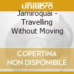 Jamiroquai - Travelling Without Moving cd