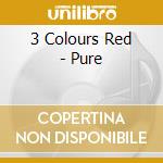 3 Colours Red - Pure cd