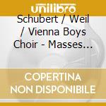 Schubert / Weil / Vienna Boys Choir - Masses In B-Flat & C cd