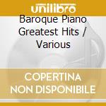 Baroque Piano Greatest Hits / Various cd