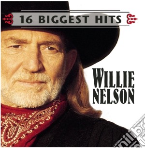 Willie Nelson - 16 Biggest Hits cd musicale di Willie Nelson