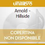 Arnold - Hillside cd musicale di Arnold