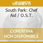 South Park: Chef Aid / O.S.T. cd