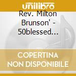 Rev. Milton Brunson' - 50blessed Years cd
