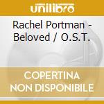 Rachel Portman - Beloved / O.S.T. cd musicale di Rachel Portman