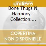 Bone Thugs N Harmony - Collection: Volume One cd musicale di Bone Thugs N Harmony