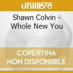 Shawn Colvin - Whole New You cd