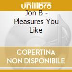 Jon B - Pleasures You Like cd