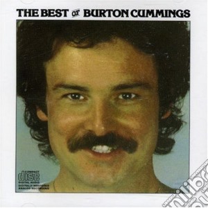 Burton Cummings - Best Of Burton Cummings cd musicale di Burton Cummings
