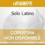 Solo Latino cd