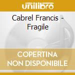 Cabrel Francis - Fragile cd