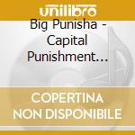Big Punisha - Capital Punishment (Explicit V cd musicale di Big Punisha