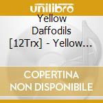 Yellow Daffodils [12Trx] - Yellow Daffodils [12Trx] cd