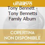 Tony Bennett - Tony Bennetts Family Album cd musicale di Tony Bennett